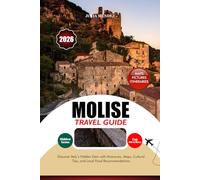 MOLISE TRAVEL GUIDE 2026: Discover Italy’s Hidden Gem with Itineraries, Maps, Cultural Tips, and Local Food Recommendations
