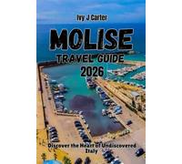 Molise Travel Guide 2026: Discover the Heart of Undiscovered Italy