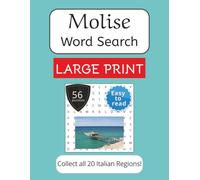Molise Word Search Puzzle Book - Large Print: Large Print Word Search about Molise, Italy | Places, Food, Traditions and Memories | 8.5x11 inches | 56 ... Spa, Fre, Ger. (Italian Regions Word Search)