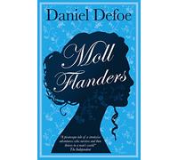 Moll Flanders: Annotated Edition (Alma Classics Evergreens)