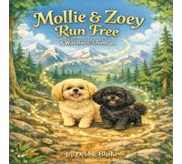 Mollie and Zoey Run Free: A Woodland Adventure (The Adventures of Mollie and Zoey)