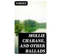Mollie Charane And Other Ballads (ebook)