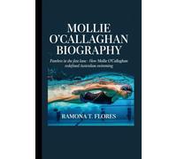 MOLLIE O’CALLAGHAN BIOGRAPHY: Fearless in the Fast Lane- How Mollie O’Callaghan Redefined Australian Swimming
