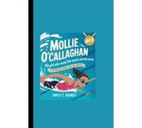 MOLLIE O’CALLAGHAN: The Girl Who Raced the Waves and Won the World A Biography Book for kids book