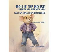 Mollie The Mouse Shares Her Life With ASD - Autism Spectrum Disorder - Colouring Book (Mindful Minis)