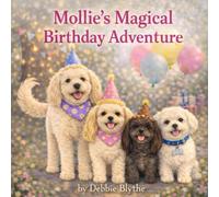 Mollie's 6th Birthday Treasure Hunt: Paws, Presents, and a Very Special Birthday Quest (The Adventures of Mollie and Zoey)