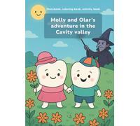Molly and Olar’s adventure in the Cavity valley: Storybook, coloring book, activity book EN, A4