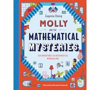 Molly and the Mathematical Mysteries: Ten Interactive Adventures in Mathematical Wonderland