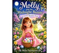Molly and the Midnight Bunny: An Easter Meadow Story (Easter Meadow Series)