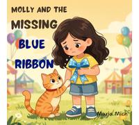 Molly and the Missing Blue Ribbon: An Honesty and Integrity Story for Kids Ages 4-7 (Growing with Molly & Nacho)