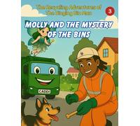 Molly and the Mystery of the Bins: 3 (The Recycling Adventures of The Singing Bin Man)