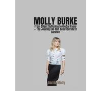 MOLLY BURKE: From Silent Suffering to Global Fame - The Journey No One Believed She’d Survive