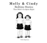 Molly & Cindy: Bedtime Stories That Didn't Go Quite Right