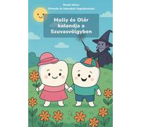 Molly és Olár kalandja a Szuvasvölgyben: Molly and Olar’s adventure in the Cavity valley HU version A5