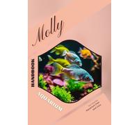 Molly: Handbook for Aquarium Fish and Care