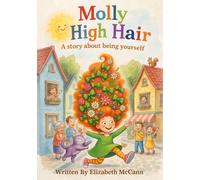Molly High Hair: A story about being yourself