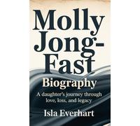 Molly Jong-Fast Biography: A Daughter’s Journey Through Love, Loss, and Legacy