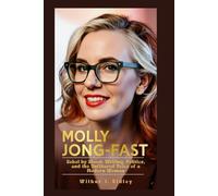 MOLLY JONG-FAST: Rebel by Blood - Writing, Politics, and the Unfiltered Voice of a Modern Woman