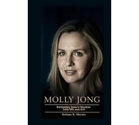 MOLLY JONG: Navigating Fame’s Shadow with Wit and Grit