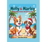 Molly & Marley: Celebrating a Festive Christmas in July!
