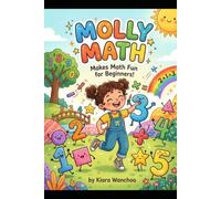 MOLLY MATH - Making Maths fun for Kindergarten kids !!: A first of its kind book SPECIALLY designed for the Kindergarten champs to make them fall in ... a really solid foundation to mathematics.