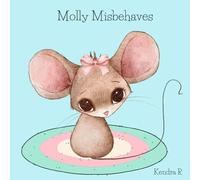 Molly Misbehaves. Story about obedience kids.: Animal character books that teach a lesson. Books for toddlers 1-3. Childrens rhyming picture book.