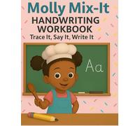 Molly Mix-It Handwriting Workbook: Trace It, Say It, Write It: A Fun Alphabet Tracing and Handwriting Workbook for Kids Ages 3-6
