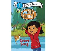 Molly of Denali: Crane Song (Molly of Denali: I Can Read!, Level 1)