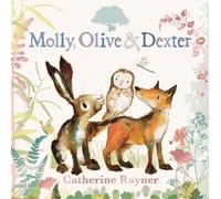 Molly, Olive and Dexter