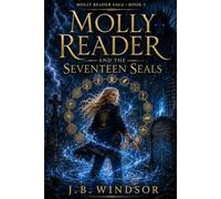 MOLLY READER - The Seventeen Seals (MOLLY READER TRILOGY)