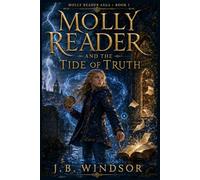 MOLLY READER - The Tide of Truth (MOLLY READER TRILOGY)