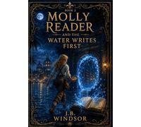 MOLLY READER - The Water Writes First (MOLLY READER TRILOGY)