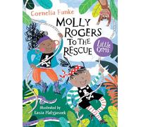 Molly Rogers to the Rescue (Little Gems): Cornelia Funke and illustrator Kasia Matyjaszek return with another swashbuckling adventure for little ... brilliant characters and lots of girl-power!