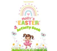 Molly`s Easter Activity Book: Molly`s amazing easter activity book for Litte Learners. Made with passion and love for kids around the world.
