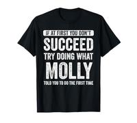 Molly Si al principio no tienes éxito, intenta hacer lo que Molly Camiseta