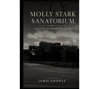 Molly Stark Sanatorium: A Haunted And Historical Account
