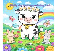 Molly the Kind Cow Coloring Book: A Cute Coloring Book for Kids to Learn Sharing, Kindness & Helping Others Through Fun Farm Adventures