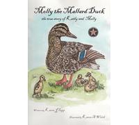Molly the Mallard Duck: the true story of Kathy and Molly