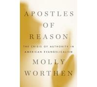 Molly Worthen Apostles of Reason (Tapa blanda)