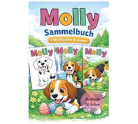 Mollys Abenteuer: Der große Ausmal-Sammelband - 3 Hundegeschichten als Malbuch für Kinder: Ausmalbuch mit Hund, Natur und Abenteuern - 3 liebevolle Geschichten zum Ausmalen für Kinder