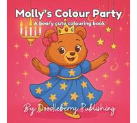 Molly's Colour Party: A sweet and stylish bear colouring book for children (Doodleberry Animal Friends Collectable Colouring Series)