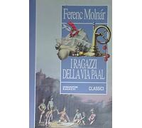 Moln R Ferenc - Ragazzi Della Via Pal (I) (Classici)