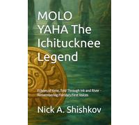 MOLO YAHA The Ichitucknee Legend: Echoes of time, Told Through Ink and River - Remembering Florida's First Voices