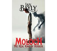 Moloch: The Real King of Horror (Dark Matter)