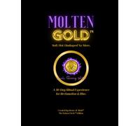 Molten Gold™: The Ritual Planner for Women Forged in Pressure, Softened by Love, and Unstoppable by Design: A 30-Day Ritual and Reflection Journal for Women Healing, Manifesting, and Rising in Power