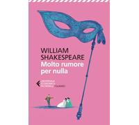 Molto rumore per nulla (Universale economica. I classici)
