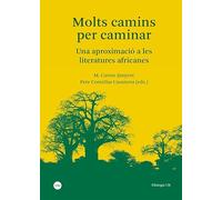 Molts camins per caminar: Una aproximació a les literatures africanes (FILOLOGIA UB)