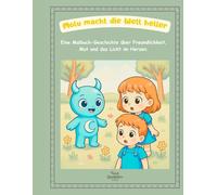 Molu macht die Welt heller: Eine Malbuch-Geschichte über Freundlichkeit, Mut und das Licht im Herzen. (Geschichten aus Twut)