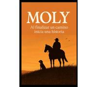 Moly: Al finalizar un camino inicia una historia