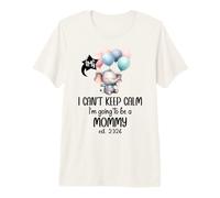 Mom 2026 I Can't Keep Calm I'm Going to Be a Mommy EST 2026 Camiseta Premium
